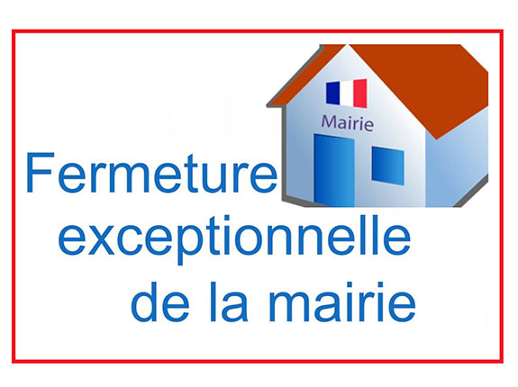 FERMETURE EXCEPTIONNELLE DE LA MAIRIE - 27 novembre  10h30